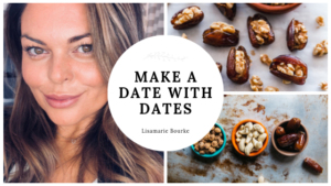 Make A Date With Dates Lisamarie Bourke