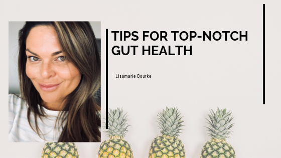 Tips for Top-Notch Gut Health