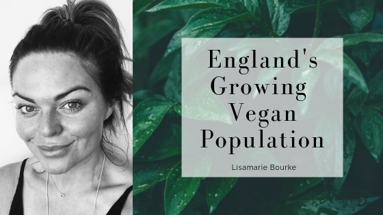England's Growing Vegan Population Lisamarie Bourke